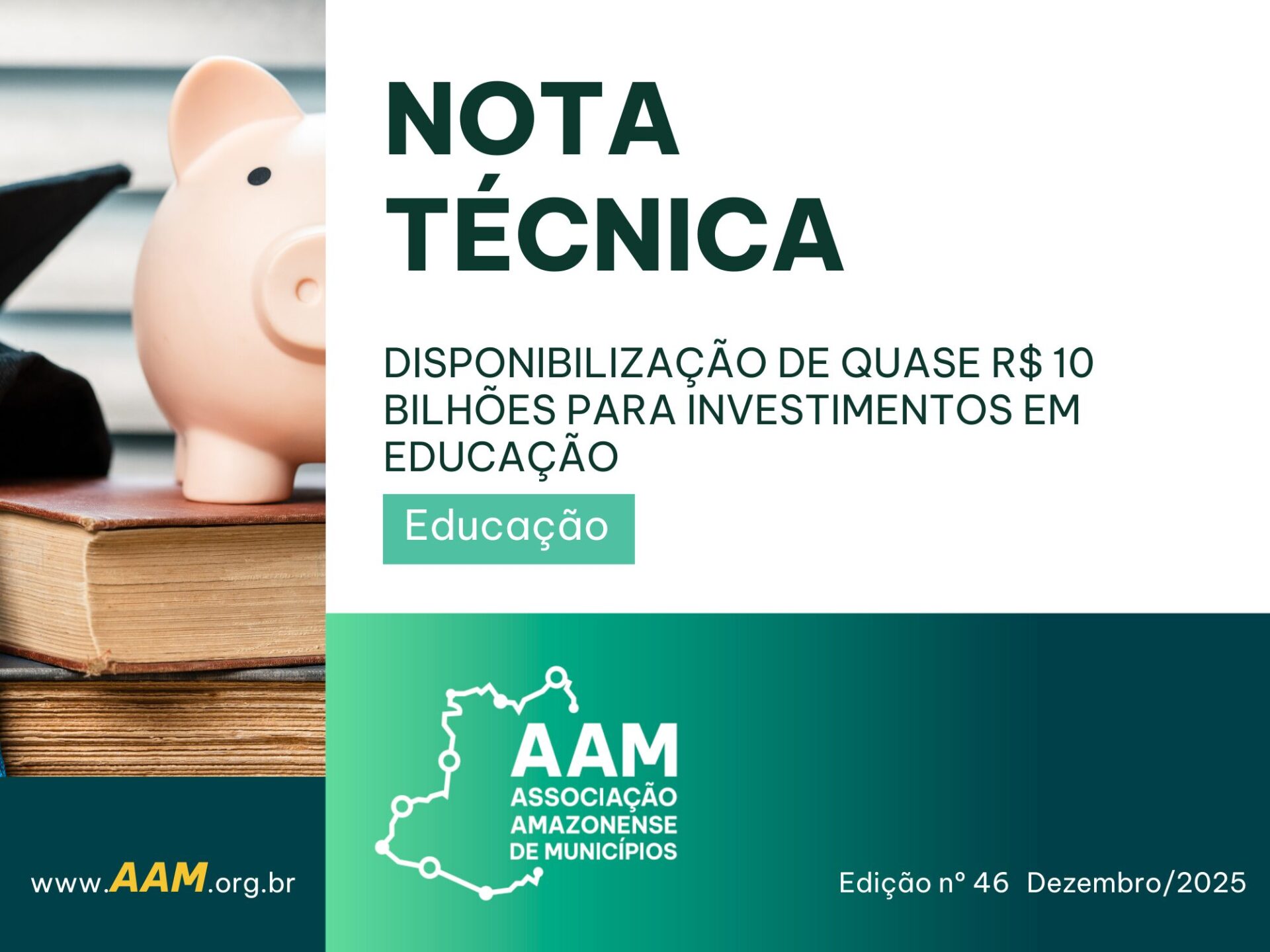 NOTA TÉCNICA - 046 -DISPONIBILIZAÇÃO DE QUASE R$ 10 BILHÕES PARA INVESTIMENTOS EM EDUCAÇÃO