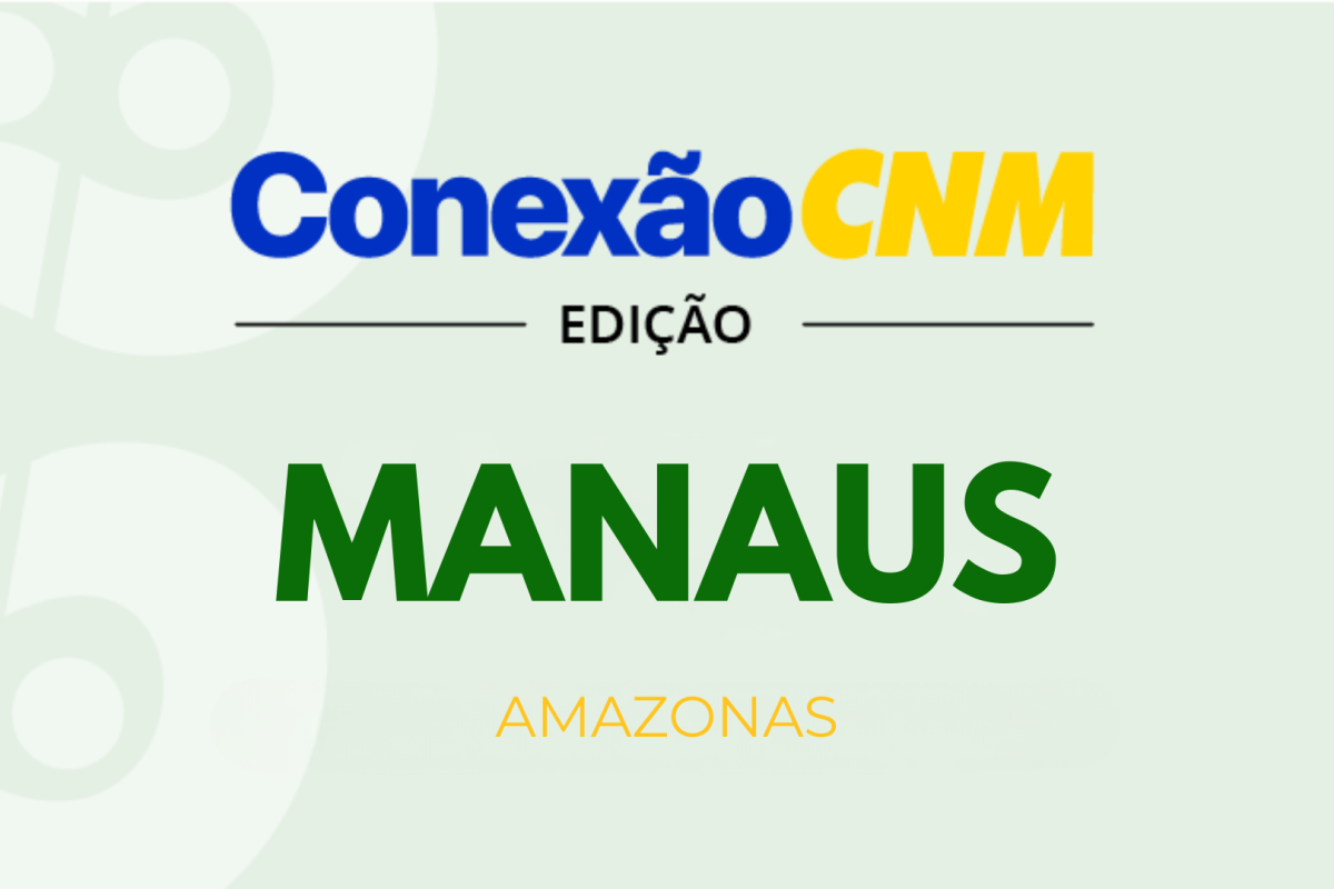 CONEXÃO CNM - MANAUS